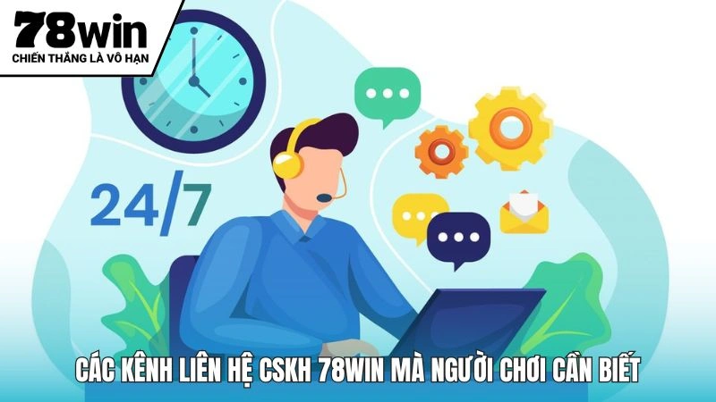 Các phương thức kết nối với 78Win thịnh hành