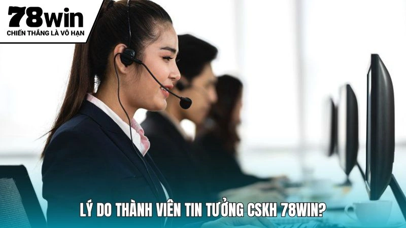 Điểm mạnh của đội ngũ CSKH 78Win