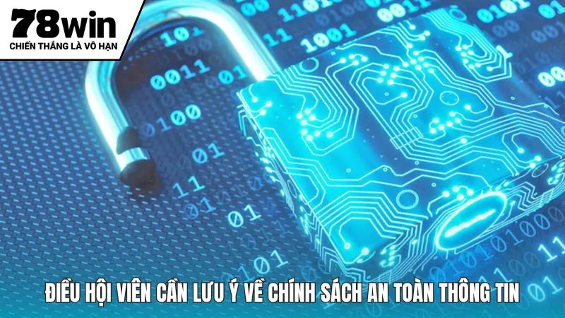 Điều hội viên cần lưu ý về chính sách an toàn thông tin