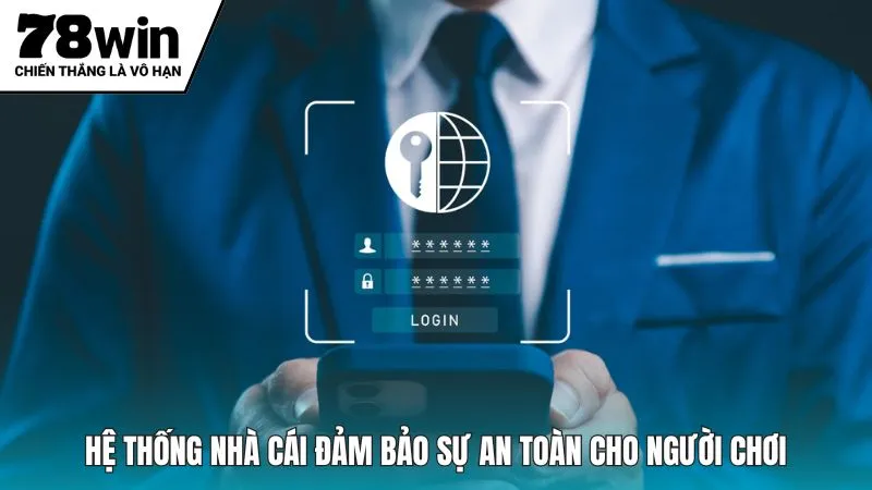 Hệ thống nhà cái đảm bảo sự an toàn cho người chơi