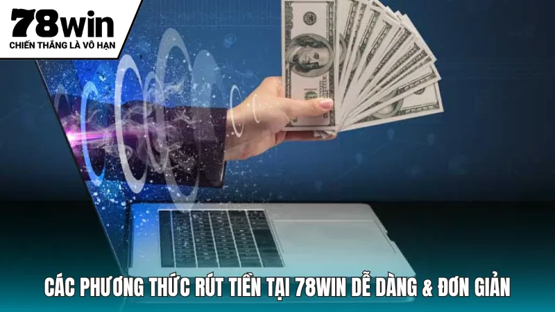 Rút tiền 78win & điều kiện cơ bản