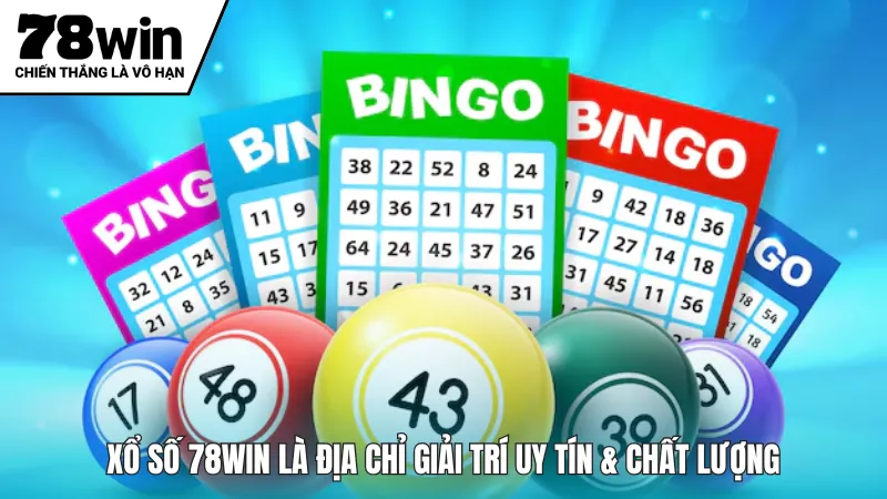 Xổ Số 78win là địa chỉ giải trí uy tín & chất lượng
