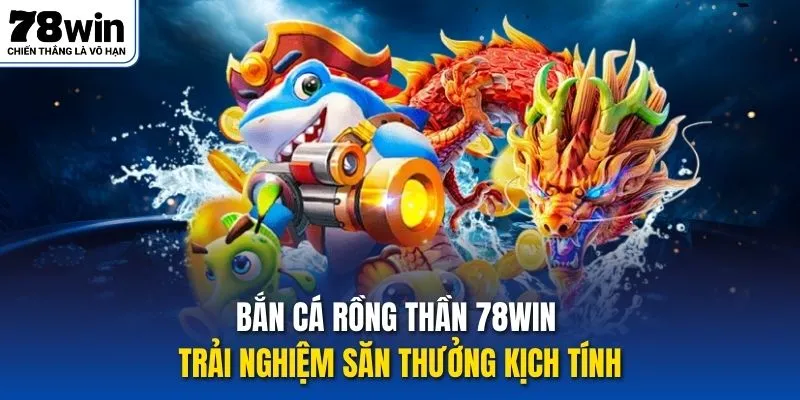 Bắn cá rồng thần
