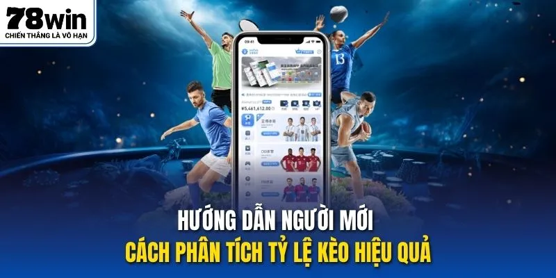 Hướng dẫn người mới cách phân tích tỷ lệ kèo hiệu quả