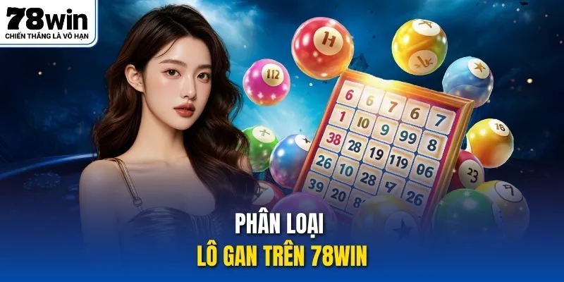 Phân loại lô gan trên 78win